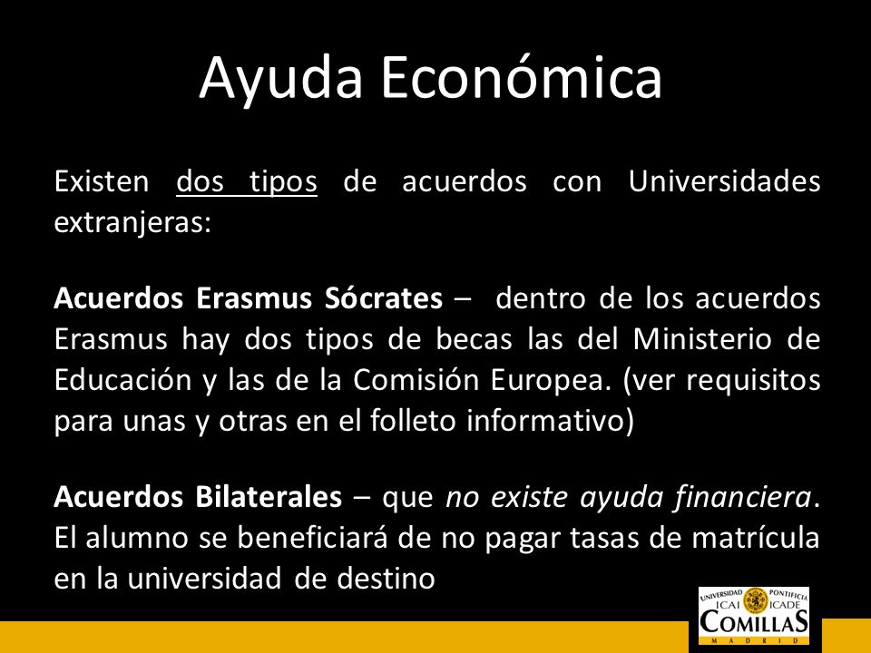 Ayuda Económica Existen dos tipos de acuerdos con Universidades extranjeras: