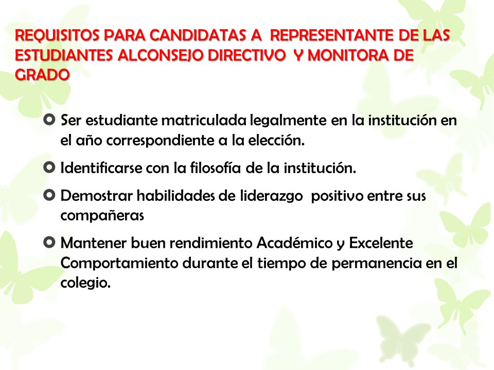 REQUISITOS PARA CANDIDATAS A REPRESENTANTE DE LAS ESTUDIANTES ALCONSEJO DIRECTIVO Y MONITORA DE GRADO