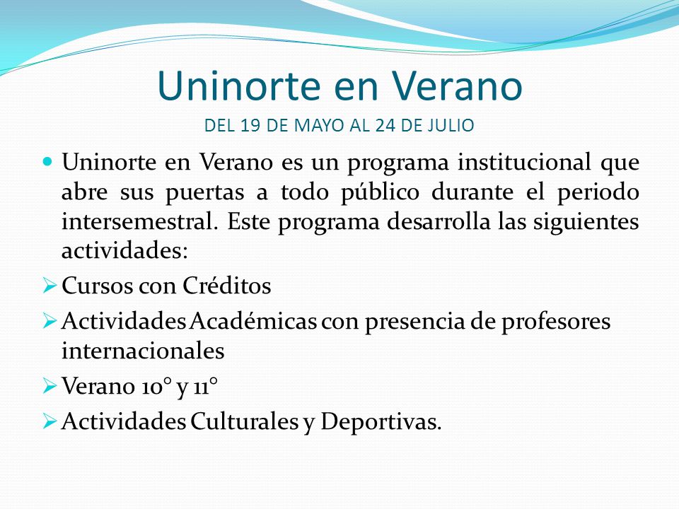 Uninorte en Verano DEL 19 DE MAYO AL 24 DE JULIO