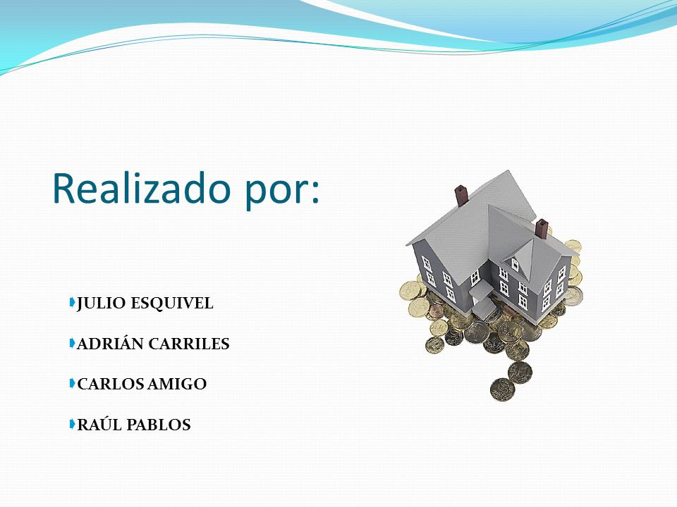 Realizado por: JULIO ESQUIVEL ADRIÁN CARRILES CARLOS AMIGO RAÚL PABLOS