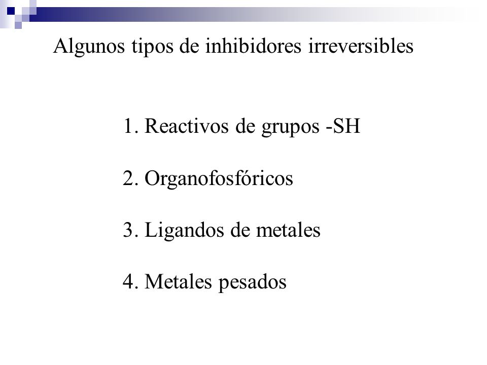 Algunos tipos de inhibidores irreversibles