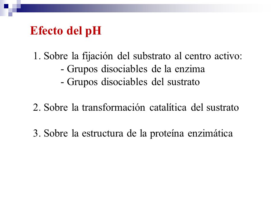 Efecto del pH 1. Sobre la fijación del substrato al centro activo: