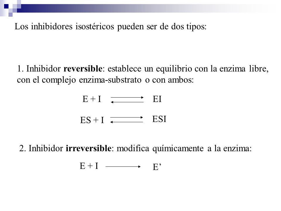 Los inhibidores isostéricos pueden ser de dos tipos: