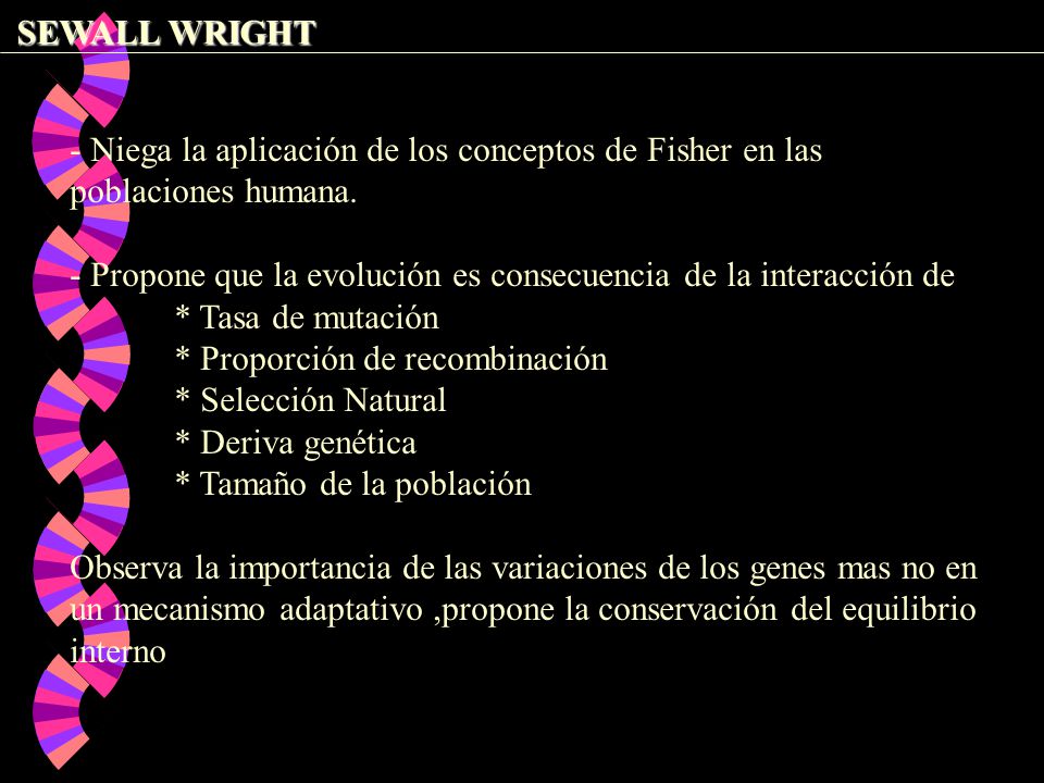 SEWALL WRIGHT - Niega la aplicación de los conceptos de Fisher en las poblaciones humana.