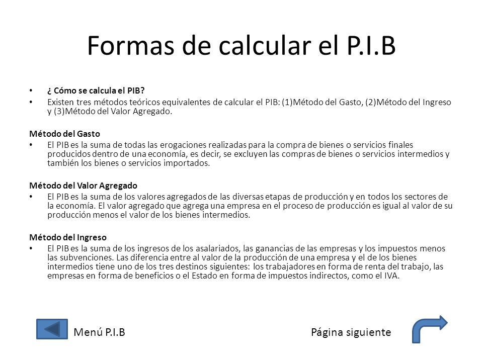 El P.I.B ¿Qué es el P.I.B? Procedimientos de calculo - ppt video online  descargar