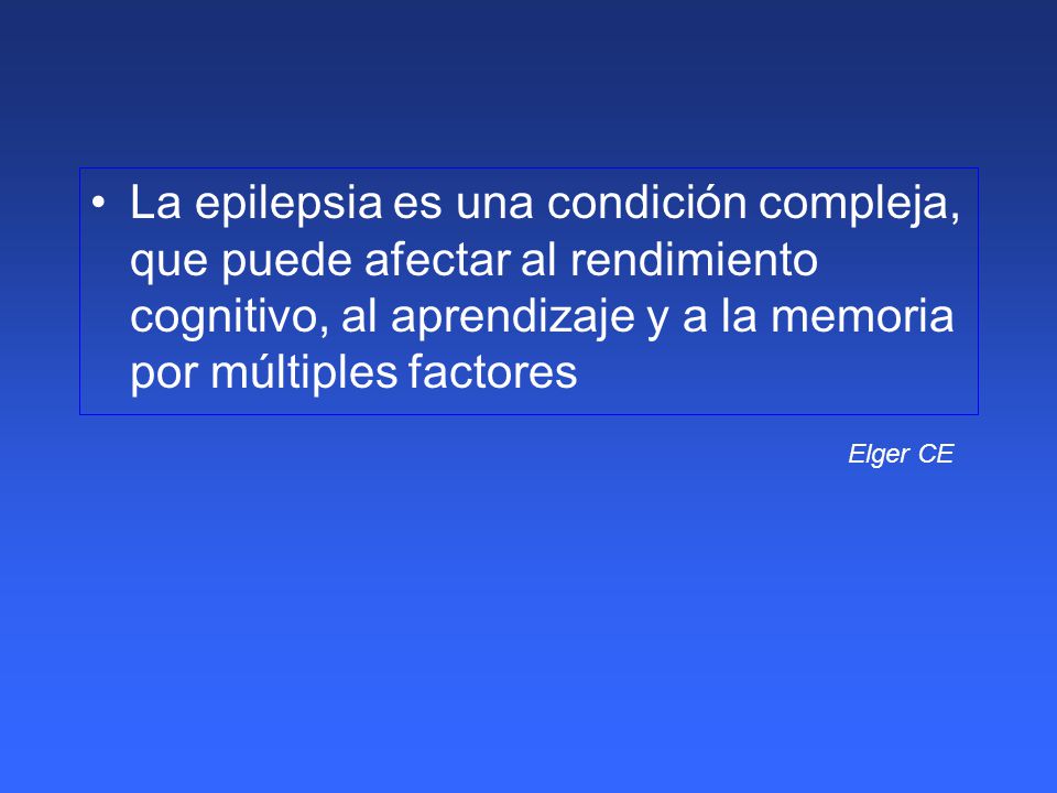 La epilepsia es una condición compleja, que puede afectar al rendimiento cognitivo, al aprendizaje y a la memoria por múltiples factores