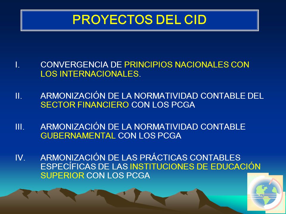 PROYECTOS DEL CID CONVERGENCIA DE PRINCIPIOS NACIONALES CON LOS INTERNACIONALES.