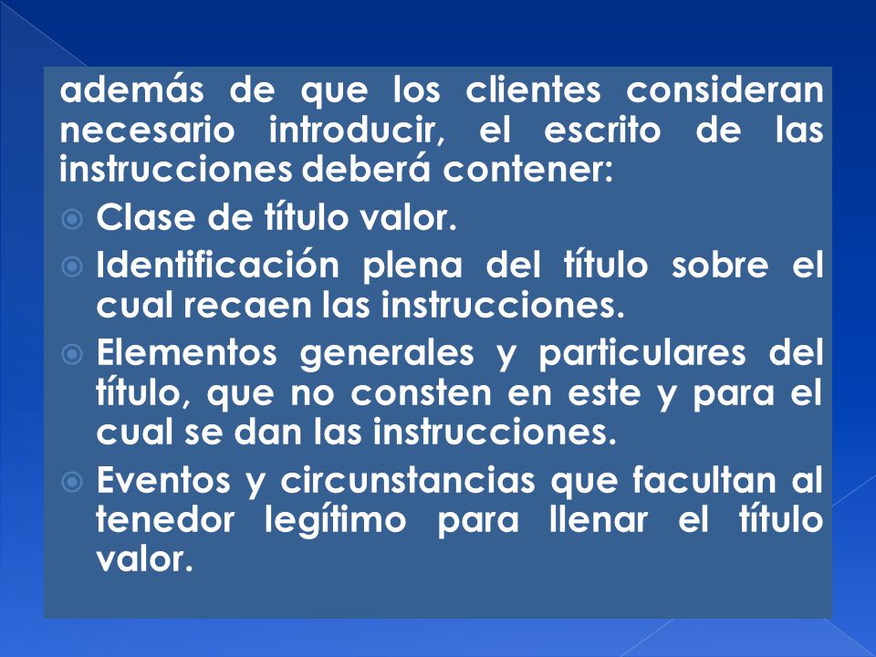 además de que los clientes consideran necesario introducir, el escrito de las instrucciones deberá contener: