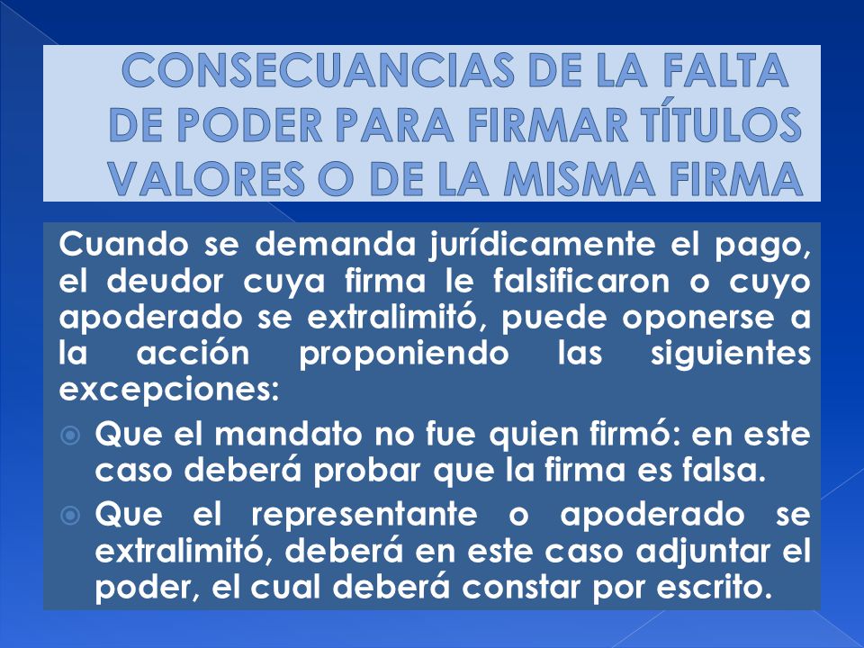 CONSECUANCIAS DE LA FALTA DE PODER PARA FIRMAR TÍTULOS VALORES O DE LA MISMA FIRMA