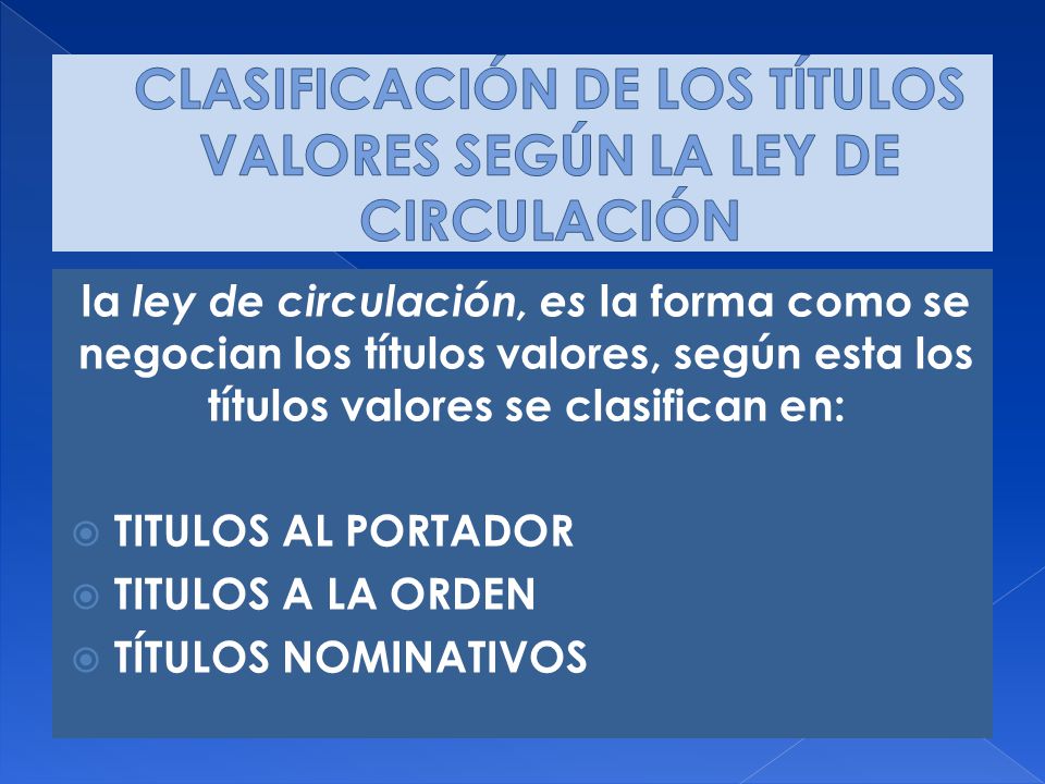 CLASIFICACIÓN DE LOS TÍTULOS VALORES SEGÚN LA LEY DE CIRCULACIÓN