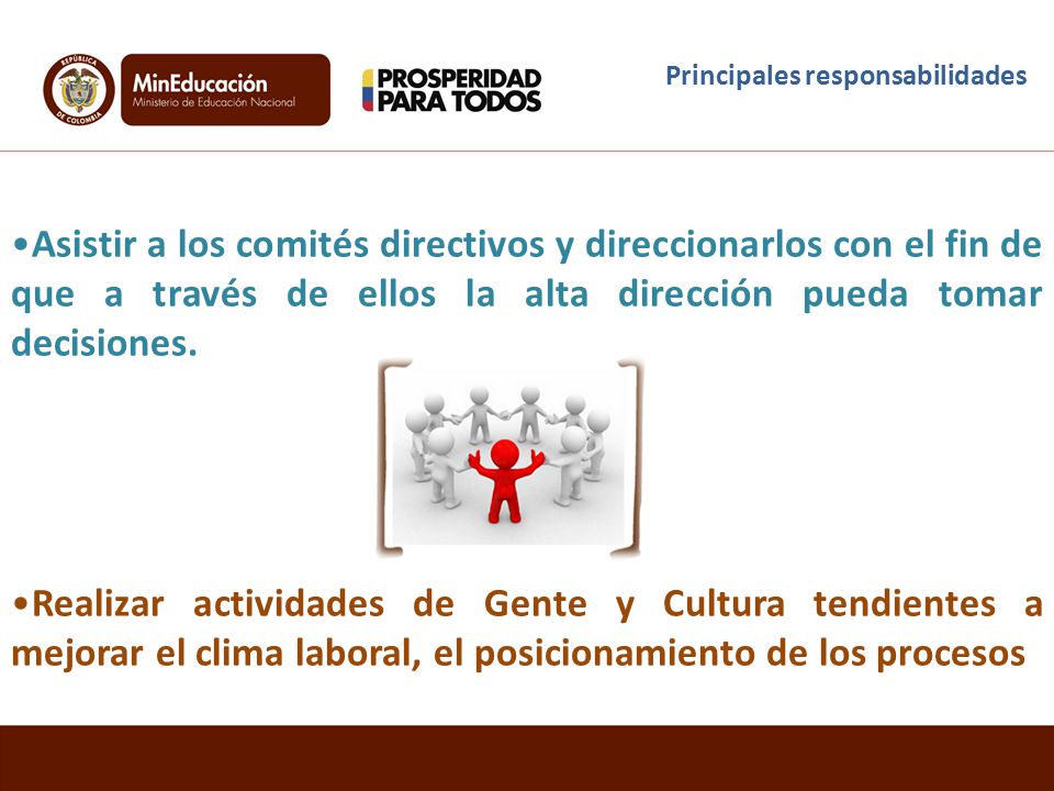 Asistir a los comités directivos y direccionarlos con el fin de que a través de ellos la alta dirección pueda tomar decisiones.