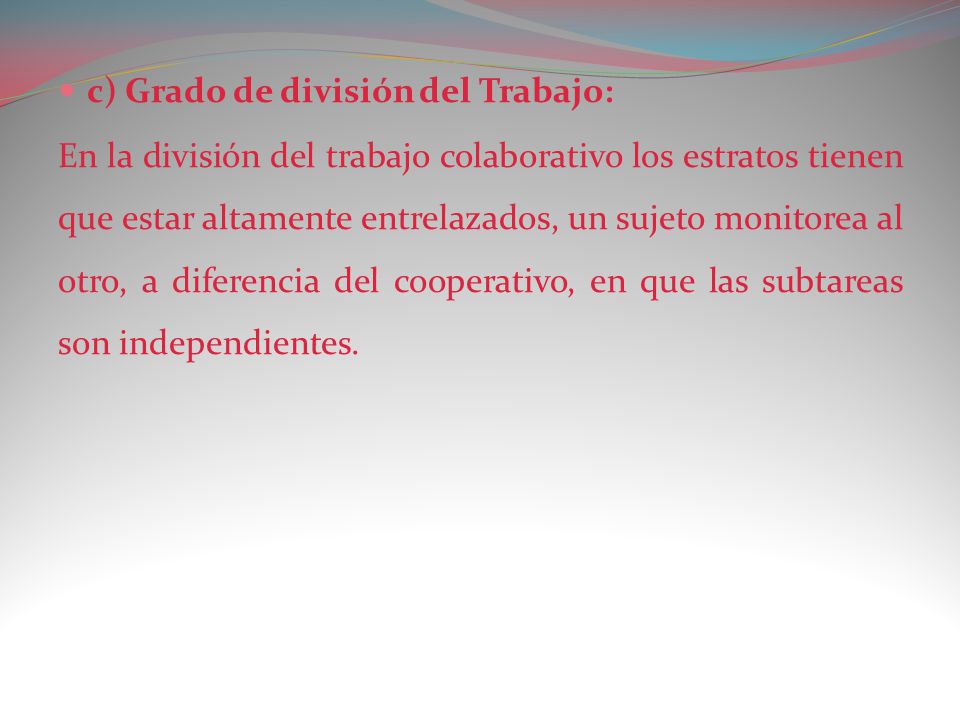 c) Grado de división del Trabajo: