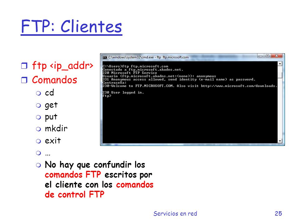 FTP: Clientes ftp <ip_addr> Comandos cd get put mkdir exit …