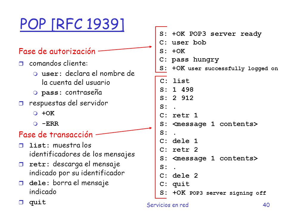 POP [RFC 1939] C: list Fase de autorización Fase de transacción