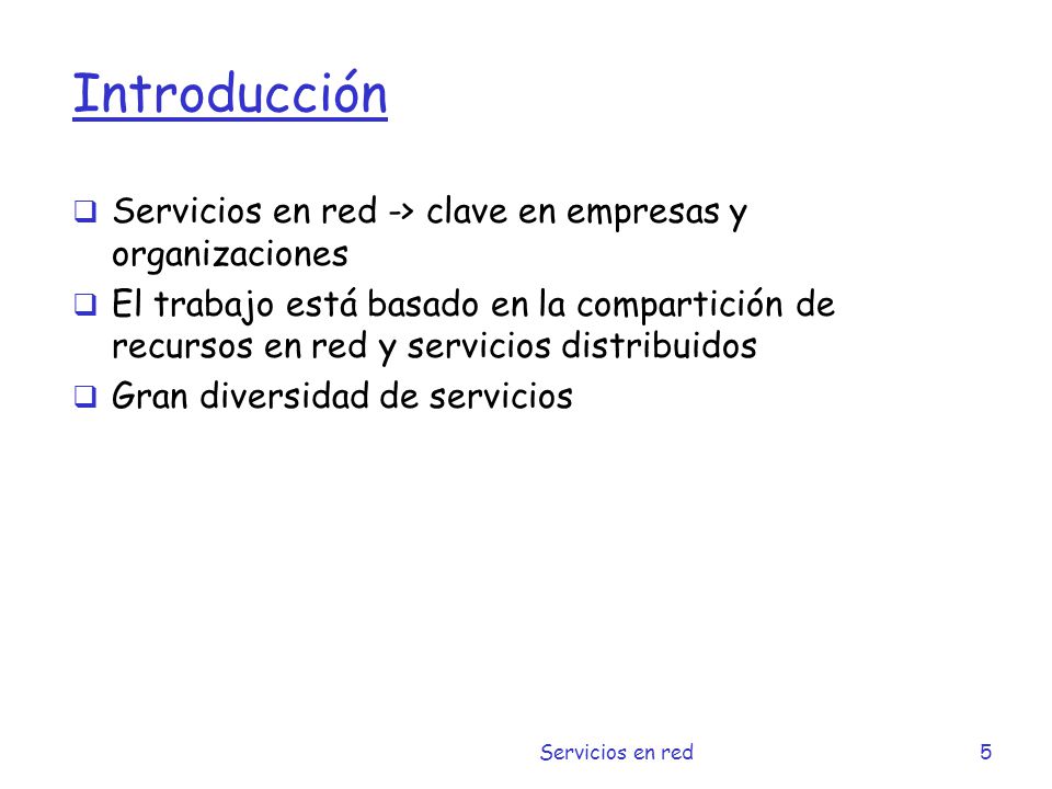 Introducción Servicios en red -> clave en empresas y organizaciones