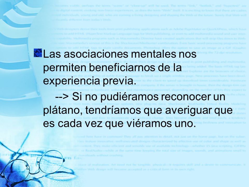 Las asociaciones mentales nos permiten beneficiarnos de la experiencia previa.