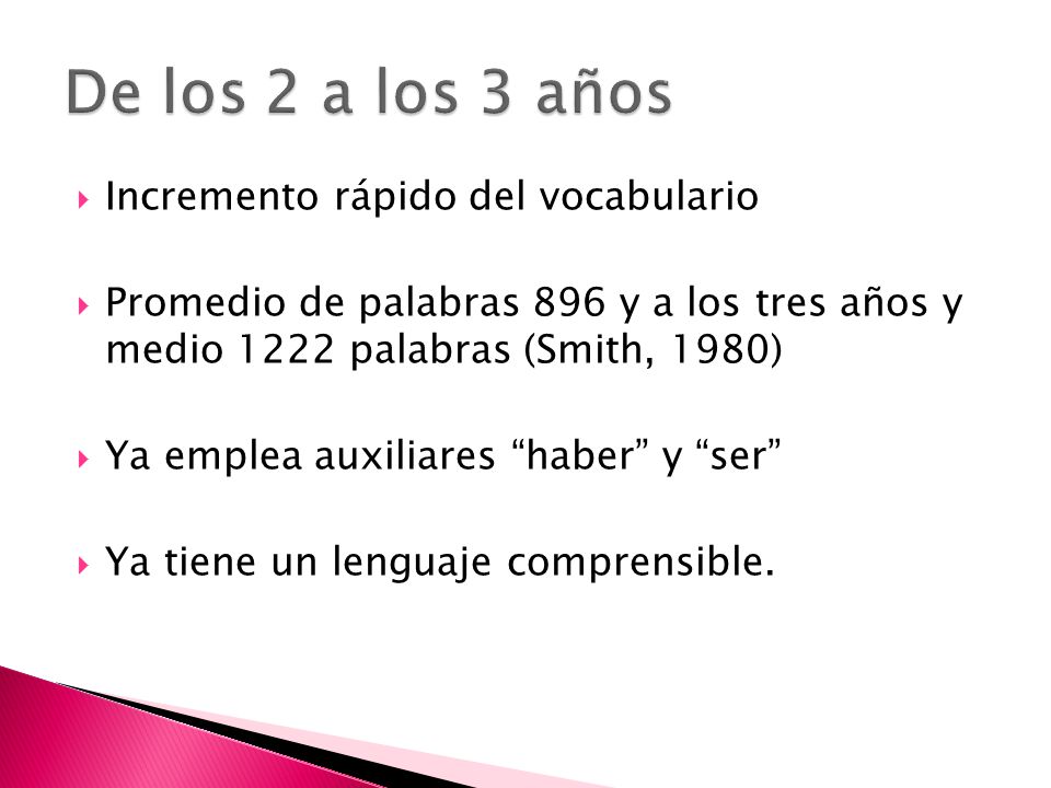 De los 2 a los 3 años Incremento rápido del vocabulario