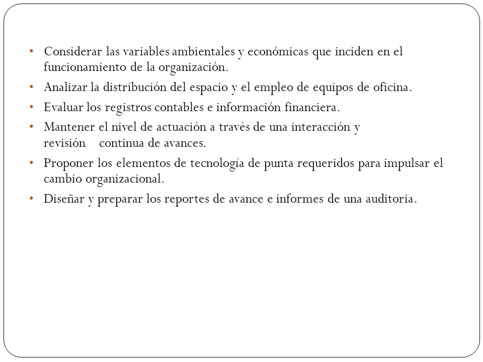 Considerar las variables ambientales y económicas que inciden en el funcionamiento de la organización.