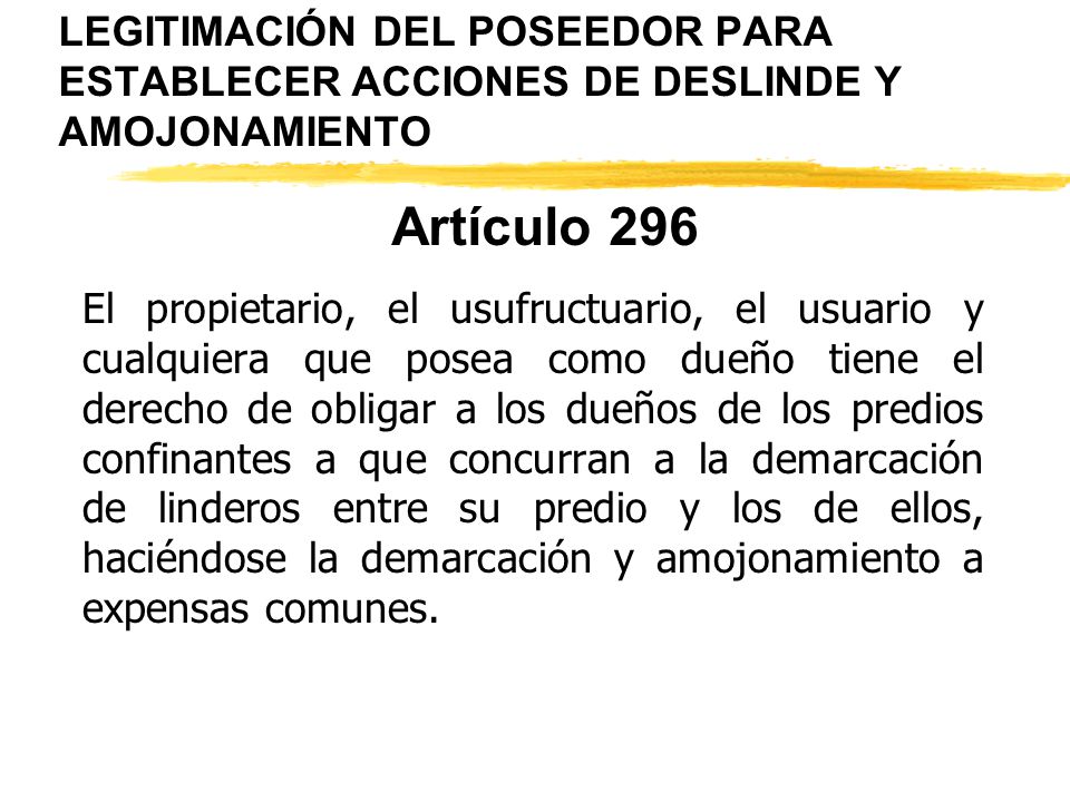 LEGITIMACIÓN DEL POSEEDOR PARA ESTABLECER ACCIONES DE DESLINDE Y AMOJONAMIENTO