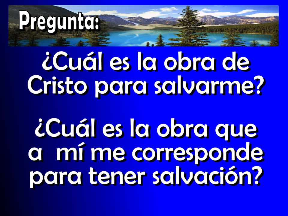¿Cuál es la obra de Cristo para salvarme