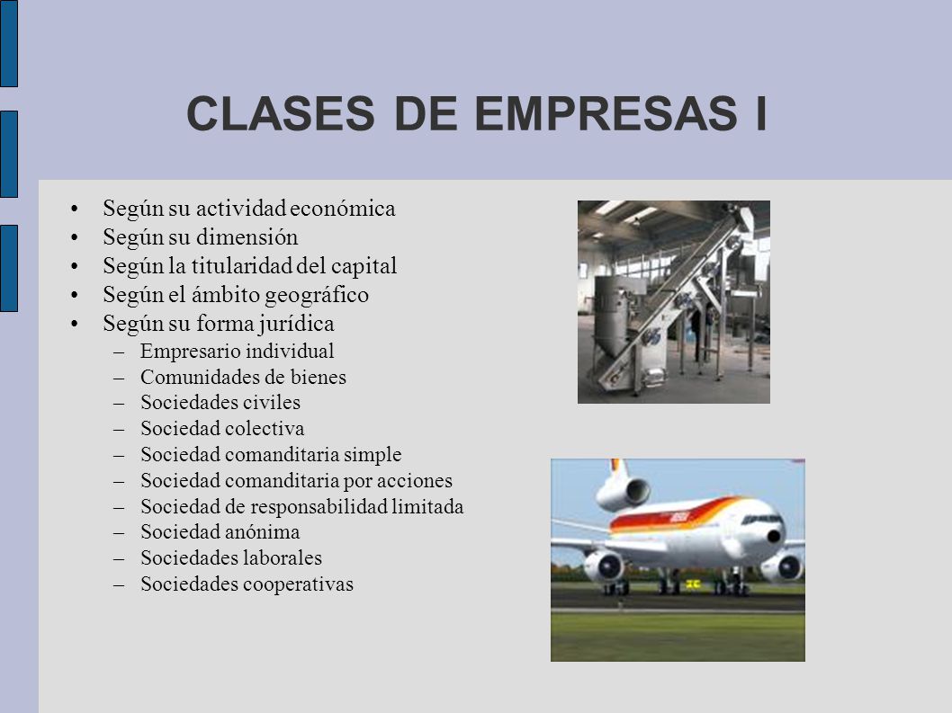 CLASES DE EMPRESAS I Según su actividad económica Según su dimensión