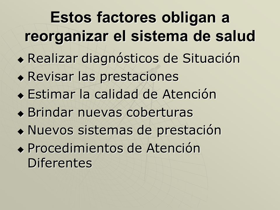 Estos factores obligan a reorganizar el sistema de salud