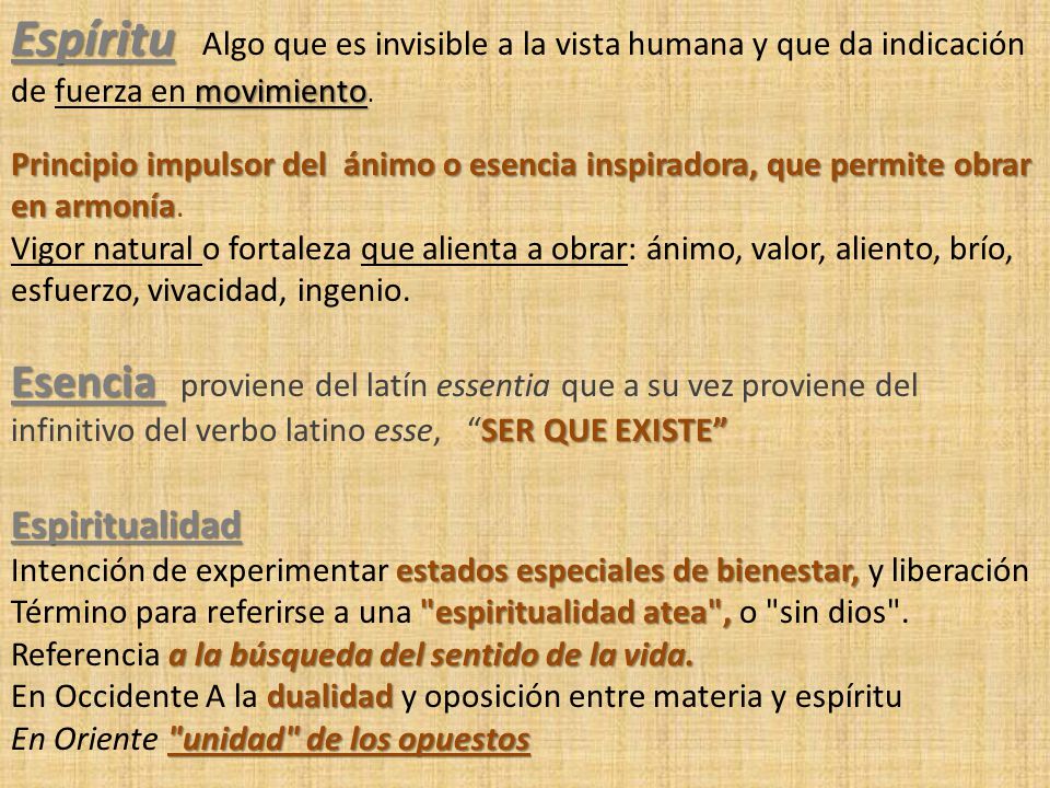 Espíritu Algo que es invisible a la vista humana y que da indicación de fuerza en movimiento.