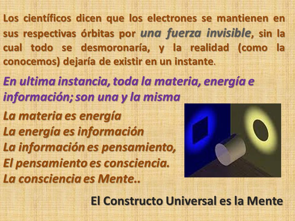 La energía es información La información es pensamiento,