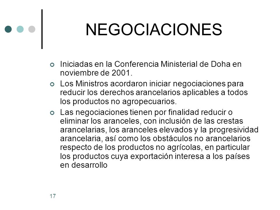 NEGOCIACIONES Iniciadas en la Conferencia Ministerial de Doha en noviembre de