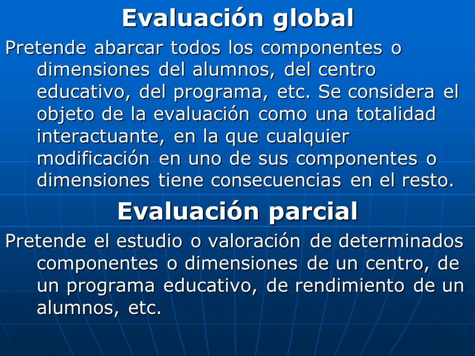 Evaluación global Evaluación parcial
