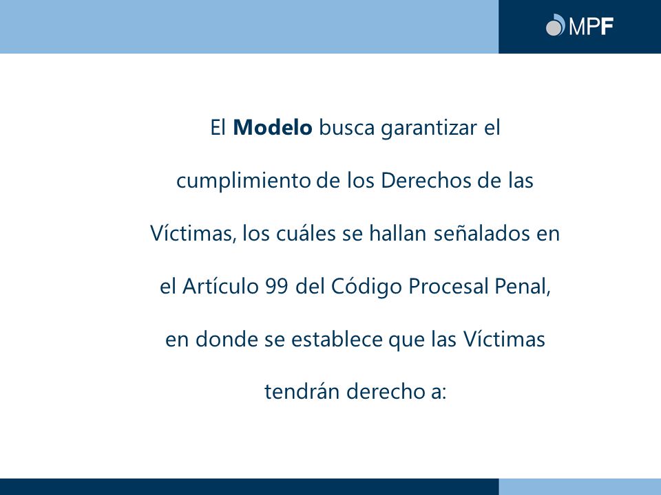 El Modelo busca garantizar el cumplimiento de los Derechos de las