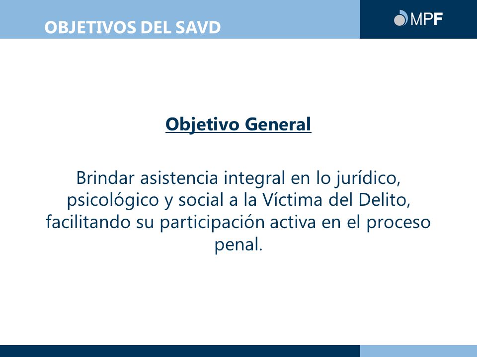 OBJETIVOS DEL SAVD Objetivo General.