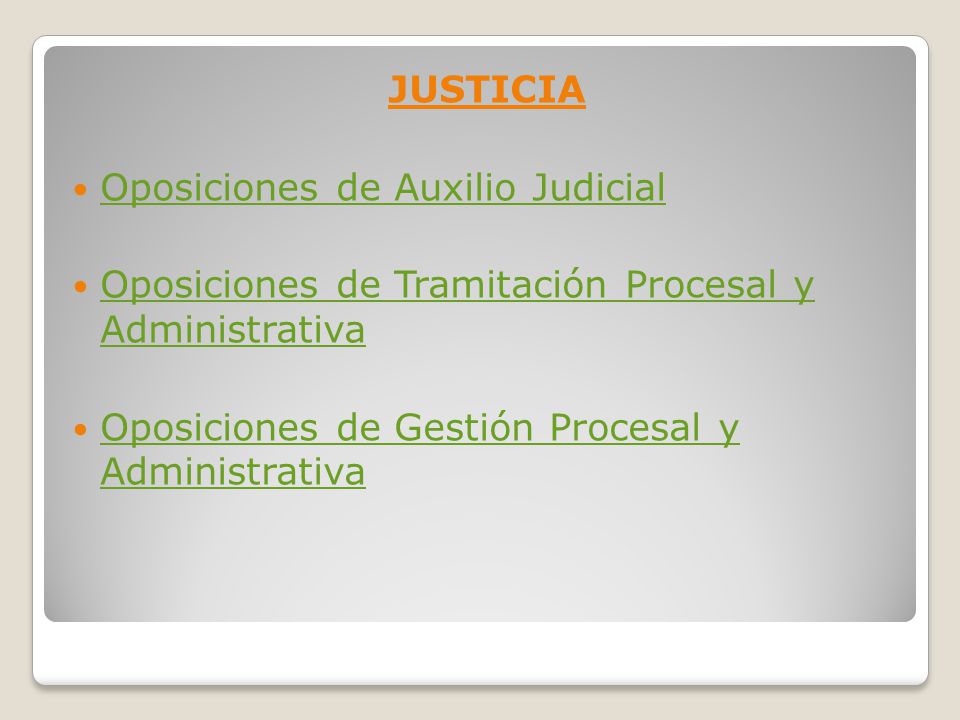 Justicia Oposiciones de Auxilio Judicial. Oposiciones de Tramitación Procesal y Administrativa.