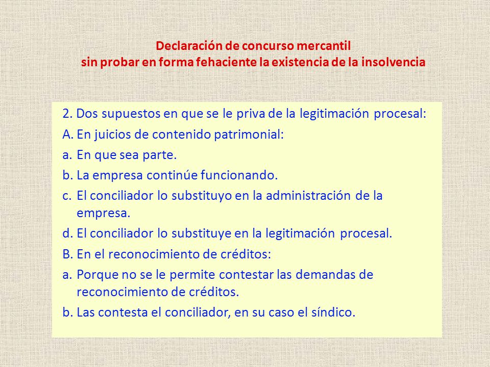 2. Dos supuestos en que se le priva de la legitimación procesal: