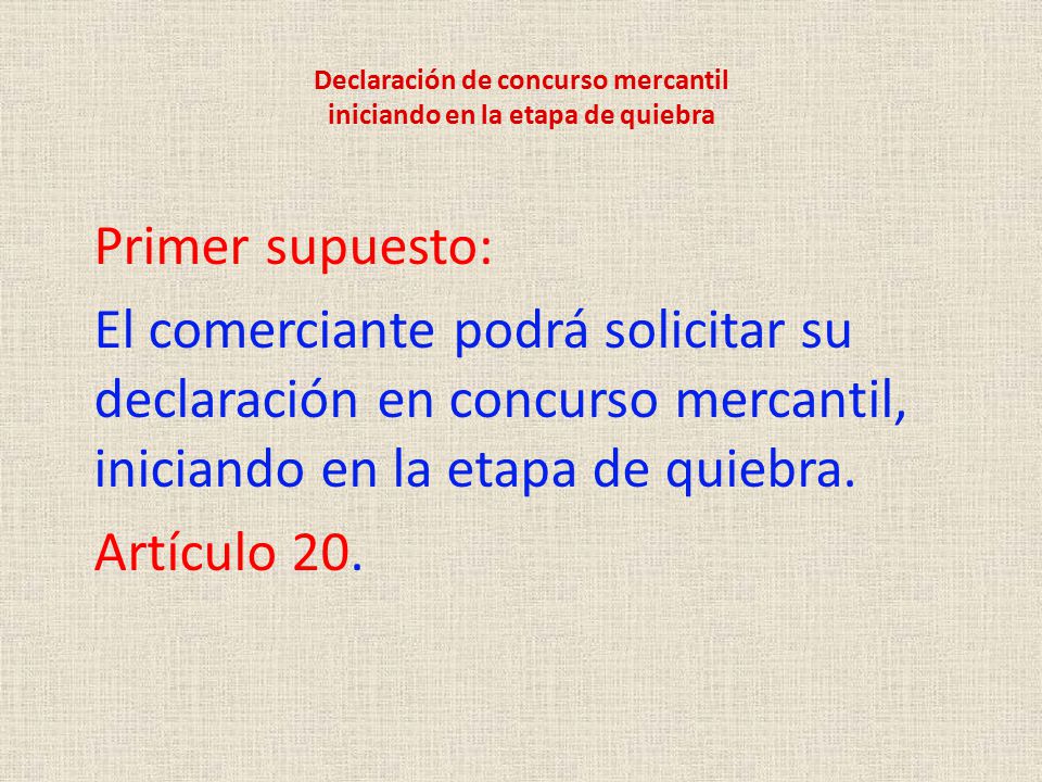 Declaración de concurso mercantil iniciando en la etapa de quiebra