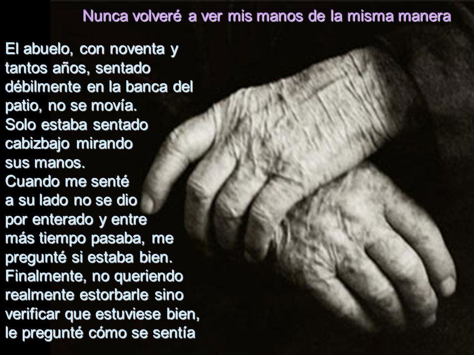 Nunca volveré a ver mis manos de la misma manera