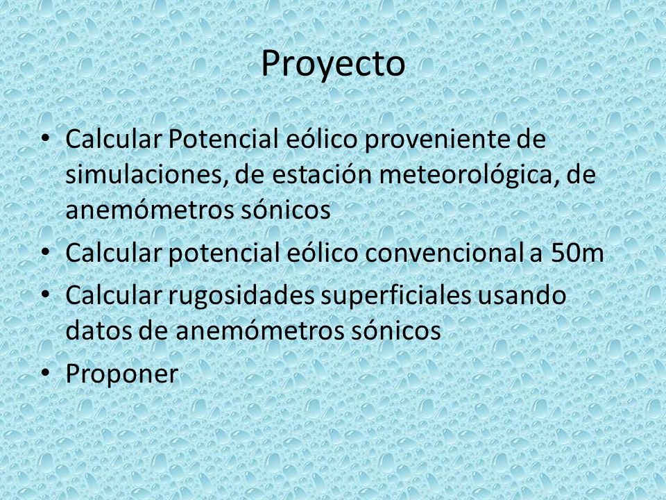 Proyecto Calcular Potencial eólico proveniente de simulaciones, de estación meteorológica, de anemómetros sónicos.