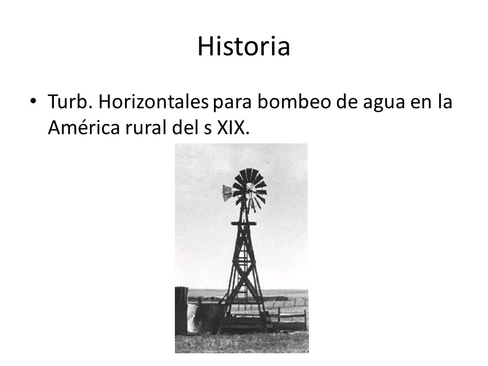 Historia Turb. Horizontales para bombeo de agua en la América rural del s XIX.