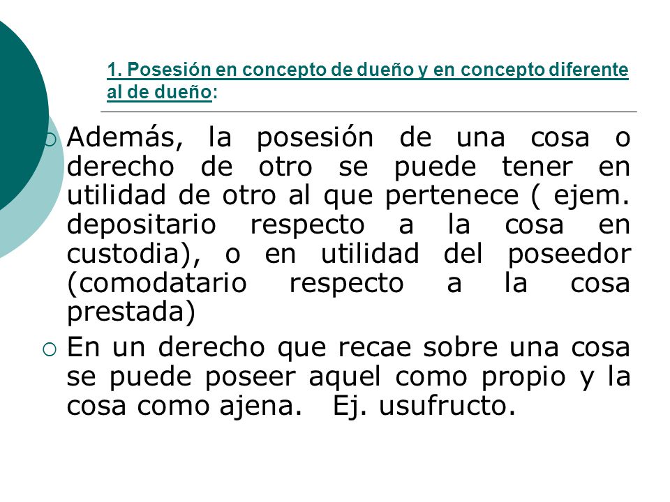 1. Posesión en concepto de dueño y en concepto diferente al de dueño:
