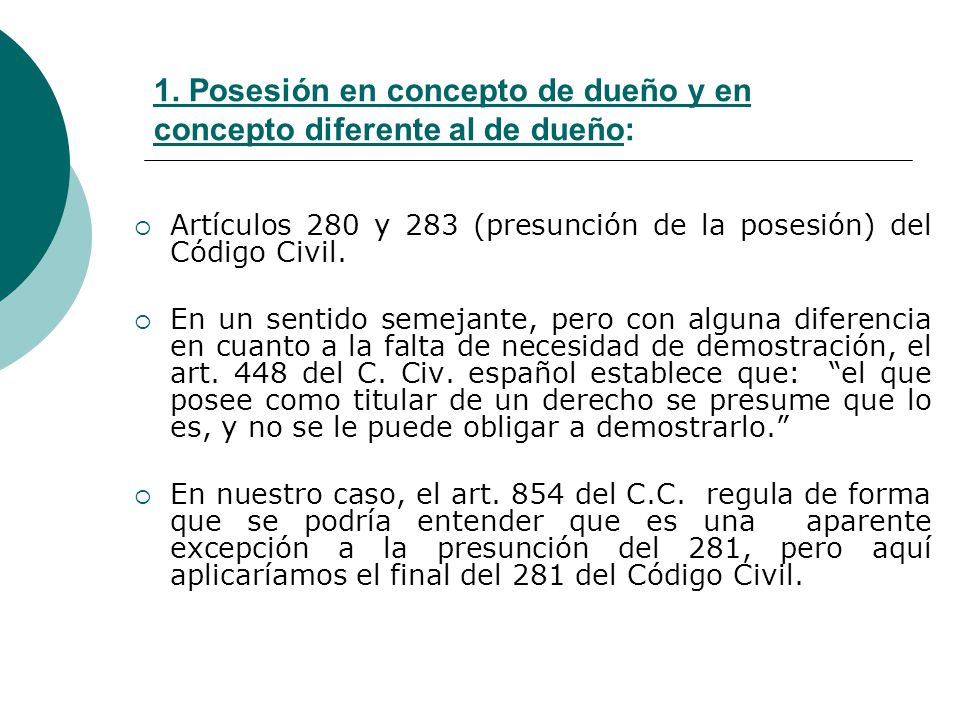 1. Posesión en concepto de dueño y en concepto diferente al de dueño: