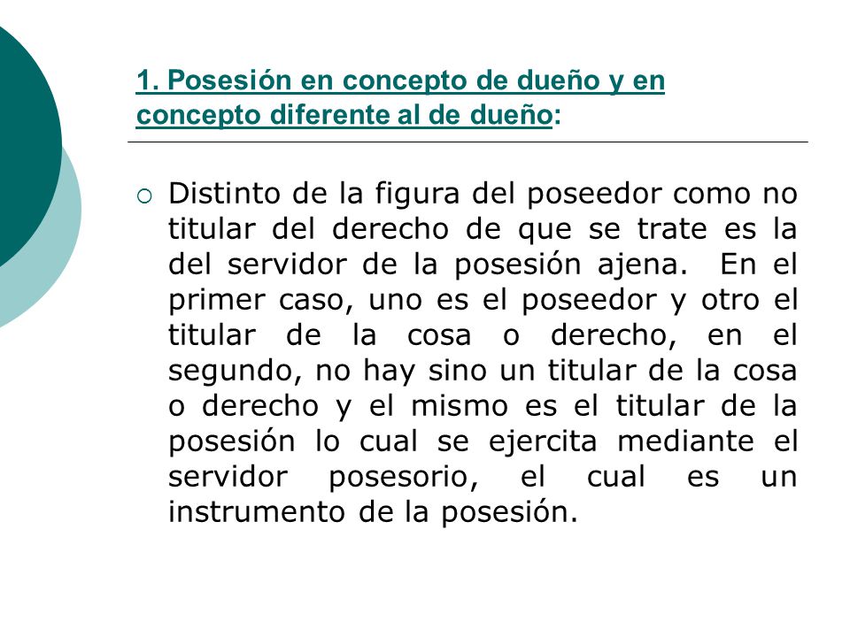 1. Posesión en concepto de dueño y en concepto diferente al de dueño: