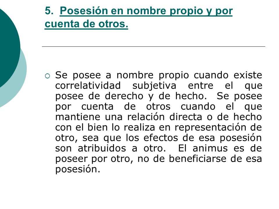 5. Posesión en nombre propio y por cuenta de otros.