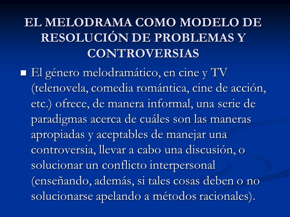 EL MELODRAMA COMO MODELO DE RESOLUCIÓN DE PROBLEMAS Y CONTROVERSIAS