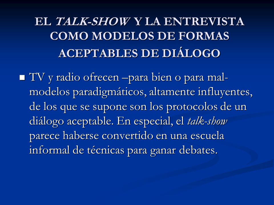 EL TALK-SHOW Y LA ENTREVISTA COMO MODELOS DE FORMAS ACEPTABLES DE DIÁLOGO