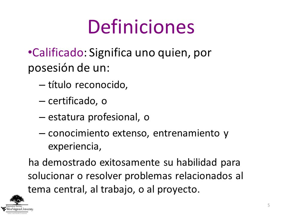 Definiciones Calificado: Significa uno quien, por posesión de un: