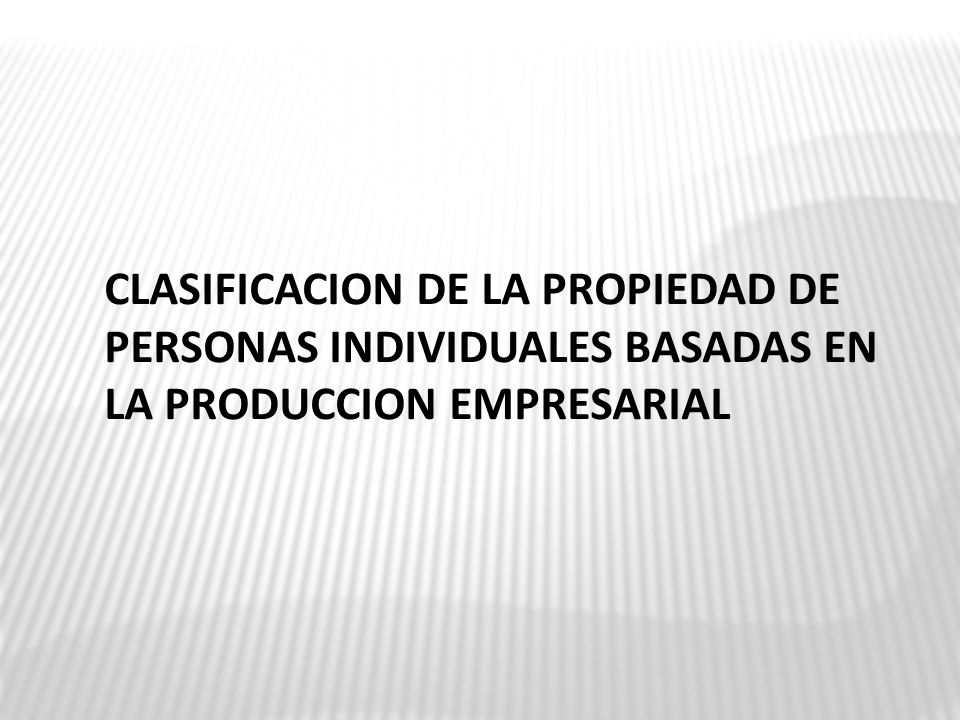 Clasificacion de la propiedad de personas individuales basadas en la produccion empresarial