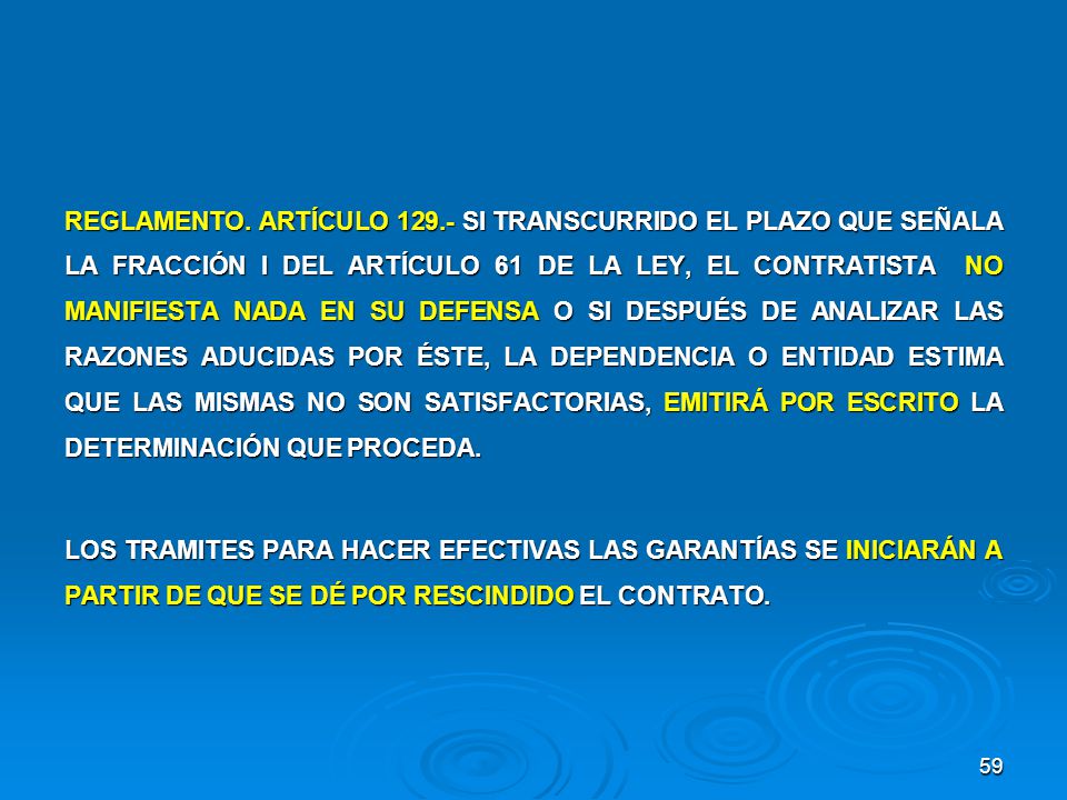 REGLAMENTO. ARTÍCULO SI TRANSCURRIDO EL PLAZO QUE SEÑALA LA FRACCIÓN I DEL ARTÍCULO 61 DE LA LEY, EL CONTRATISTA NO MANIFIESTA NADA EN SU DEFENSA O SI DESPUÉS DE ANALIZAR LAS RAZONES ADUCIDAS POR ÉSTE, LA DEPENDENCIA O ENTIDAD ESTIMA QUE LAS MISMAS NO SON SATISFACTORIAS, EMITIRÁ POR ESCRITO LA DETERMINACIÓN QUE PROCEDA.