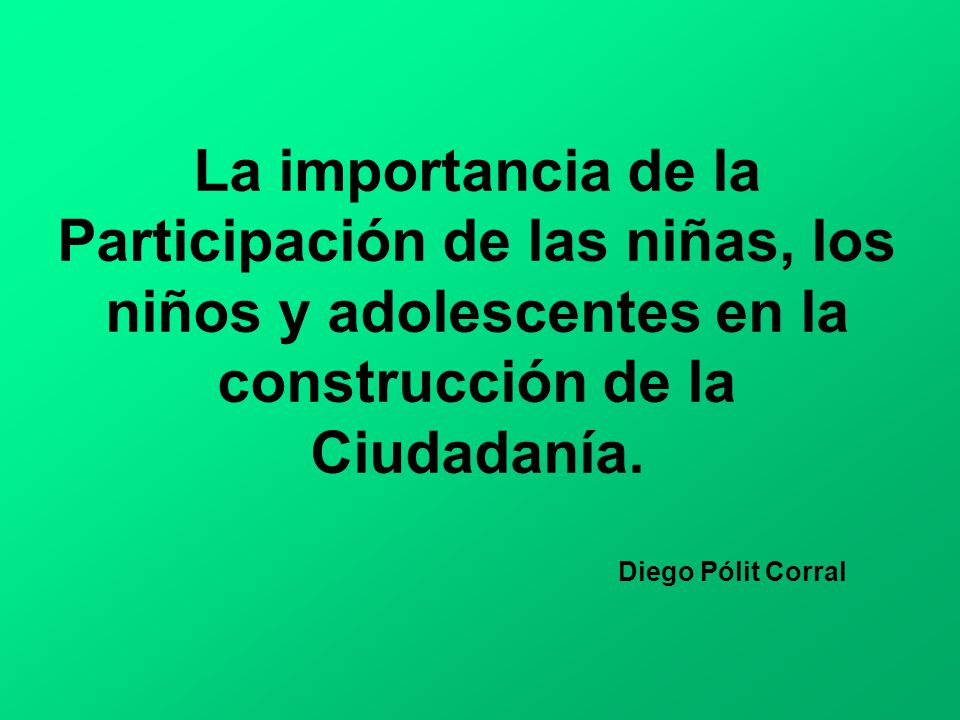 La importancia de la Participación de las niñas, los niños y adolescentes en la construcción de la Ciudadanía.