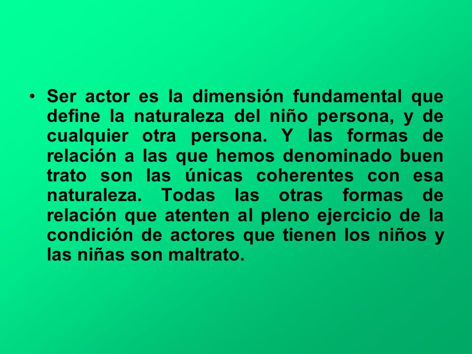 Ser actor es la dimensión fundamental que define la naturaleza del niño persona, y de cualquier otra persona.