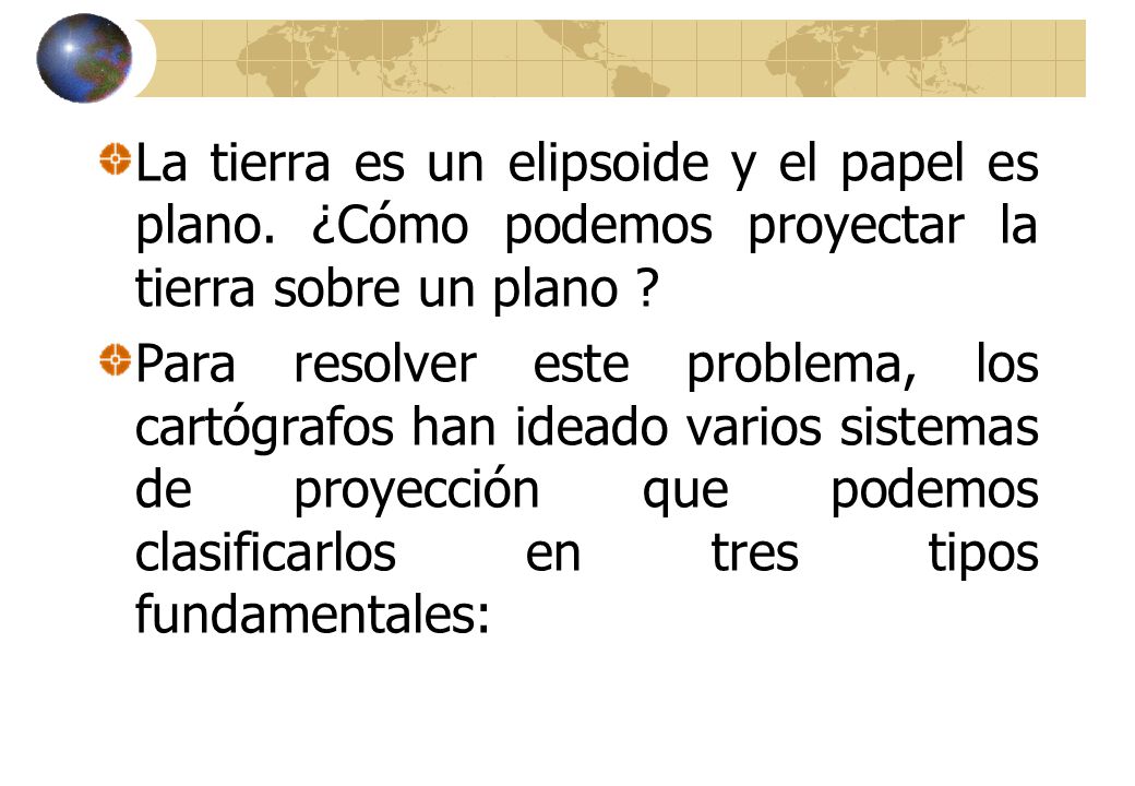 La tierra es un elipsoide y el papel es plano